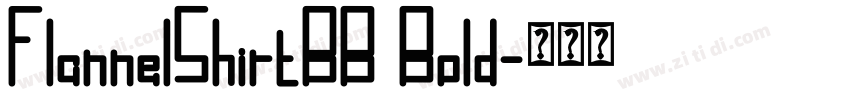FlannelShirtBB Bold字体转换 FlannelShirtBB Bold字体转换